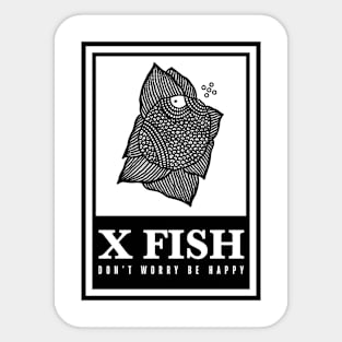 X Fish – "Don't worry be happy" Sticker